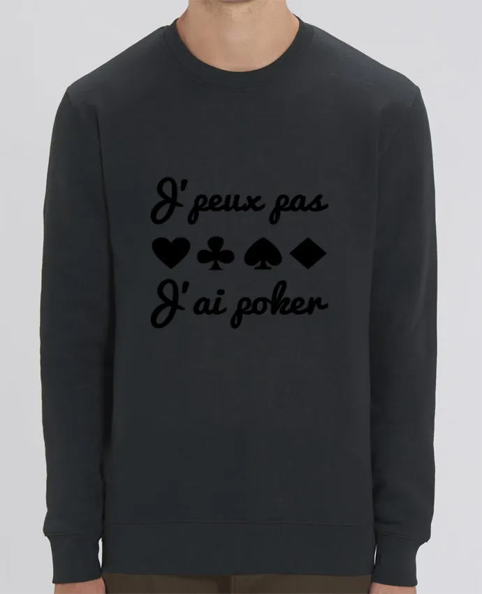 Sweat-shirt J'peux pas j'ai poker Par Benichan